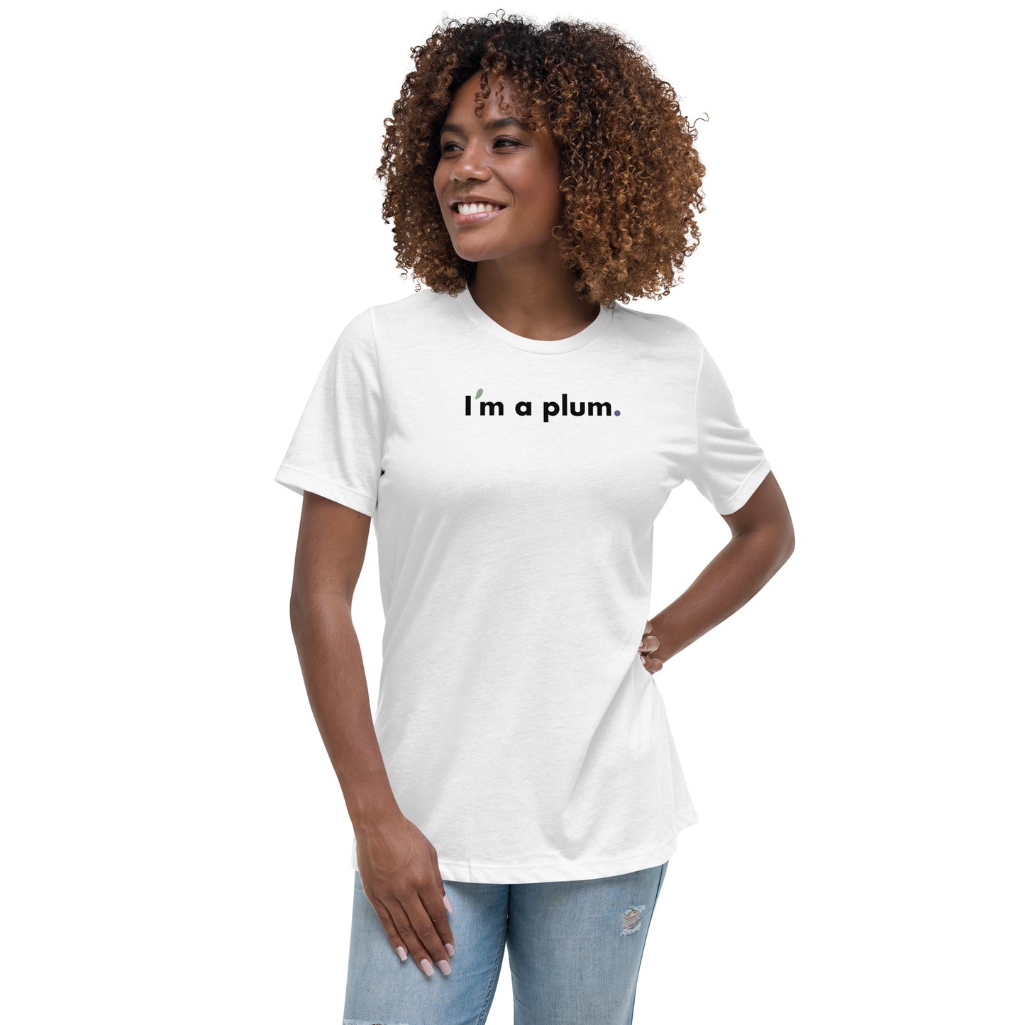 I'm a Plum Women's Relaxed T-Shirt
